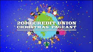 2013 Credit Union Christmas Pageant [upl. by Aitital465]