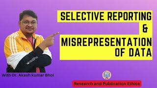 Selective Reporting amp Misrepresentation of Data  eSupport for Research  2022  Dr Akash Bhoi [upl. by Ys646]